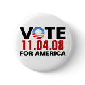 VOTE Obama for America - 11.04.2008 - Button by TwentyThreeLetters VOTE Obama for America - 11.04.2008 - Button
