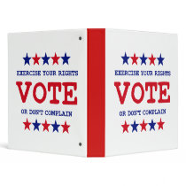 VOTE OR DON'T COMPLAIN 1" Ring Binder