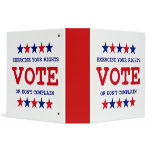 VOTE OR DON'T COMPLAIN 2" Ring Binder