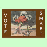 Vote Smart Not with Head in the Sand yard signs
