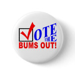 Vote the Bums Out! buttons