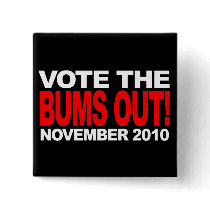 Vote the Bums Out! Witty Pin