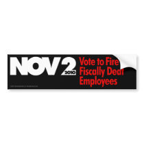 Vote to Fire 471 Fiscally Deaf Employees bumper stickers