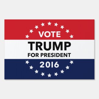 Vote Trump for President 2016 Yard Sign