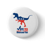 Vote Yes For Dinosaur Fun Buttons