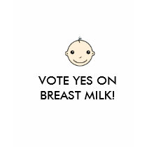 VOTE YES ON BREAST MILK! t-shirts