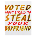 Voted Most Likely To Steal Your Boyfriend flyers
