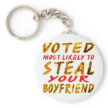 Voted Most Likely To Steal Your Boyfriend keychains
