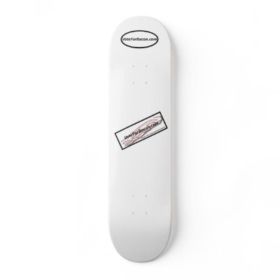 VoteForBacon.com Deck Skate Boards by shamus30