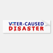 Voter Caused Disaster Bumper Sticker