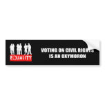 VOTING ON CIVIL RIGHTS IS AN OXYMORON BUMPER STICKER