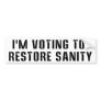 Voting To  Restore Sanity Bumper Sticker