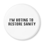 Voting To  Restore Sanity magnets