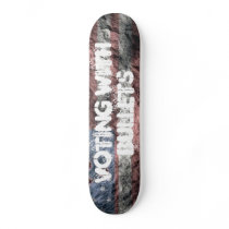 Voting With Bullets Flag Board Skate Boards