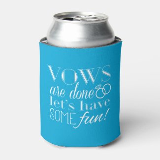 Vows Are Done So Let's Have Some Fun! | Wedding Can Cooler