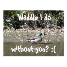 Waddle I do, without you? :( Post Card