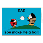 Waddles dad makes life a ball card