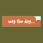 Wag the Dog Bumper Sticker (Rust) bumper stickers
