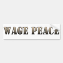 Wage Peace  (army color) Bumper Stickers