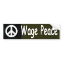 wage peace bumper stickers by exileguy wage peace bumper stickers
