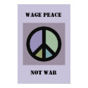Wage Peace Not War posters by pixartus Wage Peace Not War posters