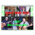 WAIT AND SEE 2007 Band Calendar