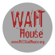 WAIT, House, www.HYCWaitHouse.org stickers by WAITHOUSE WAIT, House, www.HYCWaitHouse.org stickers