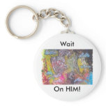 Wait On Him Key Chain