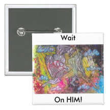 Wait On Him Pinback Buttons