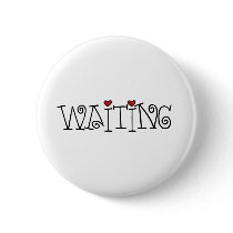 Waiting Pinback Button