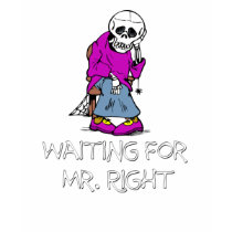Waiting For Mr.Right t-shirts by ironydesign Waiting For Mr.Right t-shirts
