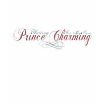 Waiting for my Prince Charming t-shirts
