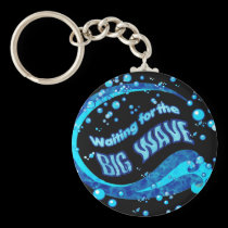 Waiting for the Big Wave keychains
