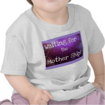 Waiting for the Mother Ship! (Infant T-Shirt)