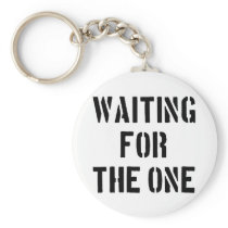 Waiting For The One Key Chains