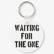 Waiting For The One keychains by lifeisahighway Waiting For The One keychains