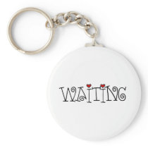 Waiting Keychains
