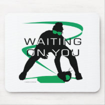 Waiting on you mousepads