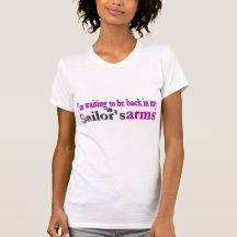 Waiting to be in my Sailors Arms Tshirts