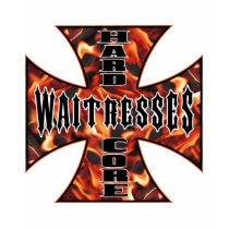 Waitress Hard Core t-shirts