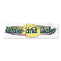 Wake and Bake bumper stickers