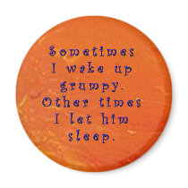 Wake grumpy magnets