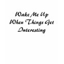Wake me up t-shirts by lookcrazy Wake me up t-shirts
