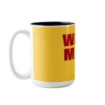 WAKE ME WHEN IT'S QUITTING TIME MUG by macntrekker WAKE ME WHEN IT'S QUITTING TIME MUG