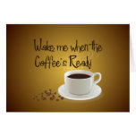 Wake Me When the Coffee's Ready Card