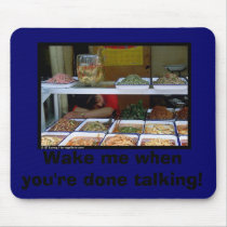 Wake me when you're done talking!, Wake me when... mousepads by fgrter Wake me when you're done talking!, Wake me when... mousepads