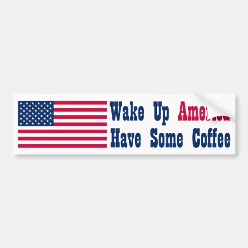 Wake Up America! Car Bumper Sticker Zazzle
