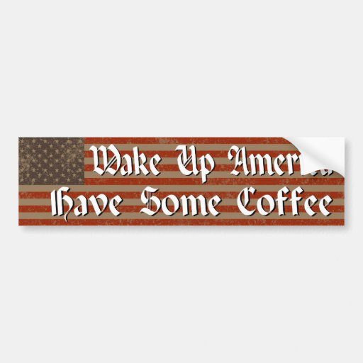 Wake Up America! Car Bumper Sticker Zazzle