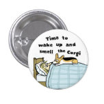 Wake Up and Smell the Corgi Button
