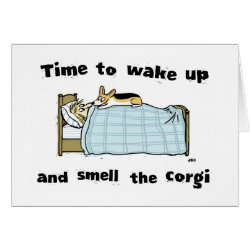 Wake Up and Smell the Corgi card